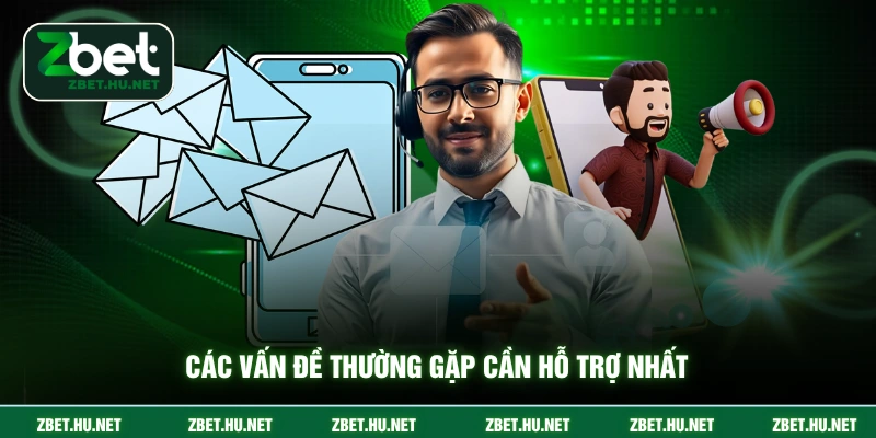 Các vấn đề thường gặp cần hỗ trợ nhất