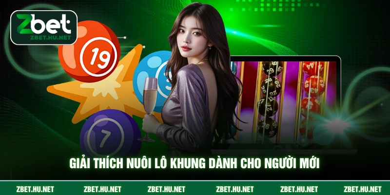 Giải thích nuôi lô khung dành cho người mới