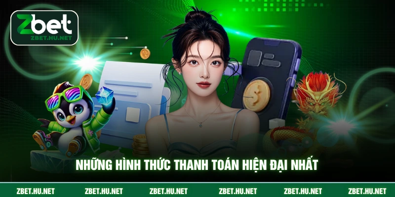 Nạp Tiền ZBET Những hình thức thanh toán hiện đại nhất