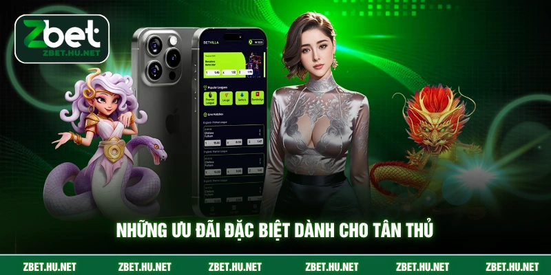 Những ưu đãi đặc biệt dành cho tân thủ