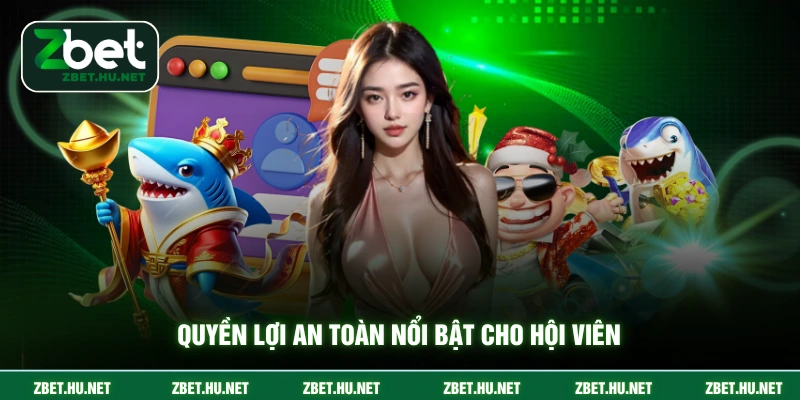 Chính Sách Bảo Mật ZBET Quyền lợi an toàn nổi bật cho hội viên