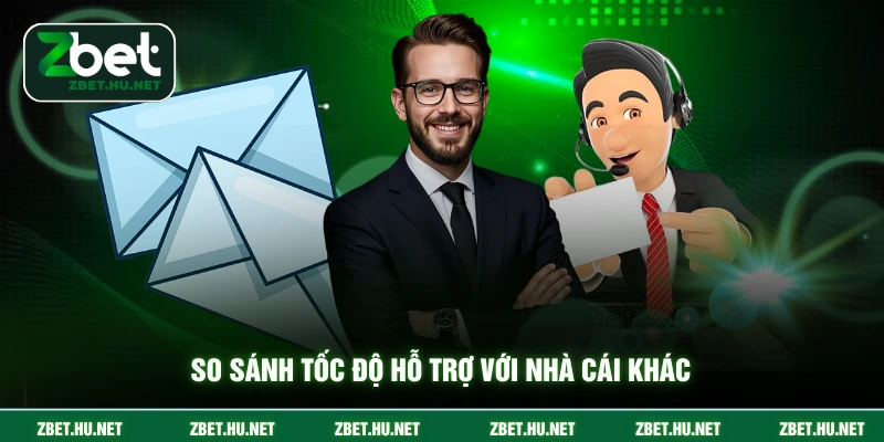 So sánh tốc độ hỗ trợ với nhà cái khác