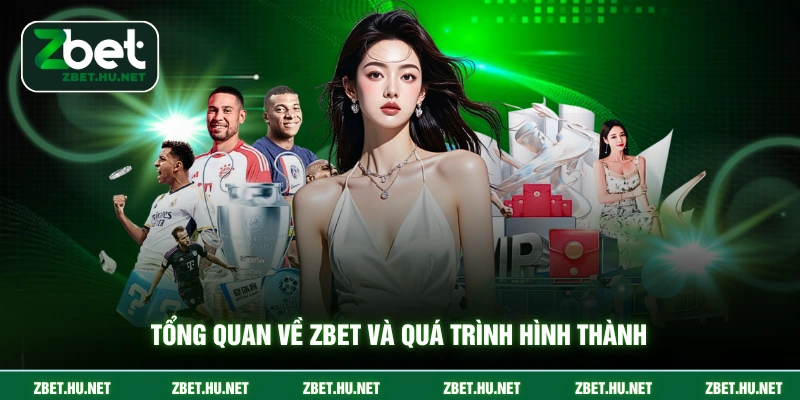 Trang chủ Tổng quan về ZBET và quá trình hình thành