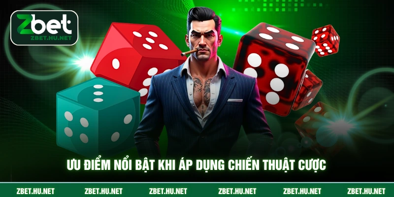 Ưu điểm nổi bật khi áp dụng chiến thuật cược
